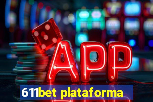 611bet plataforma